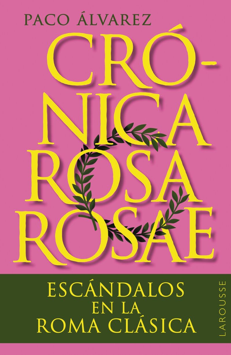 cronica rosa rosae - escandalos en la roma clasica - Paco Alvarez