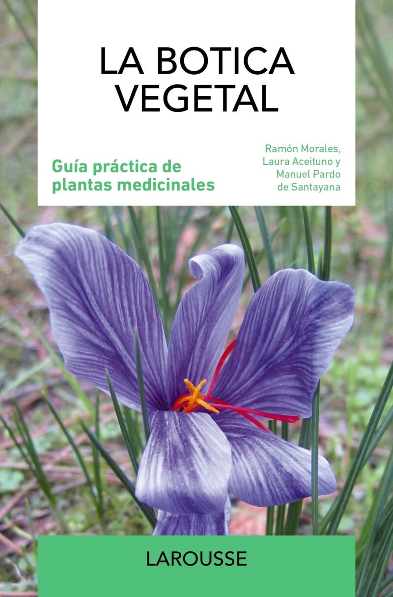 la botica vegetal - guia practica de plantas medicinales - Ramon Morales / Laura Aceituno / Manuel Pardo De Santayana