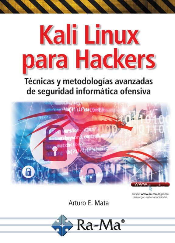 kali linux para hackers - tecnicas y metodolog¡as avanzadas de seguridad informatica ofensiva - Arturo Enrique Mata Garc­a