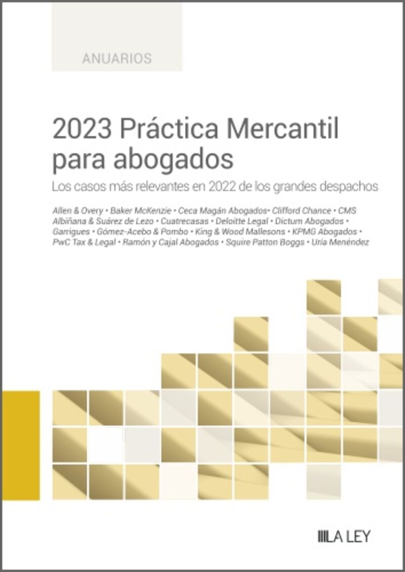 2023 PRACTICA MERCANTIL PARA ABOGADOS - LOS CASOS MAS RELEVANTES EN 2022 DE LOS GRANDES DESPACHOS
