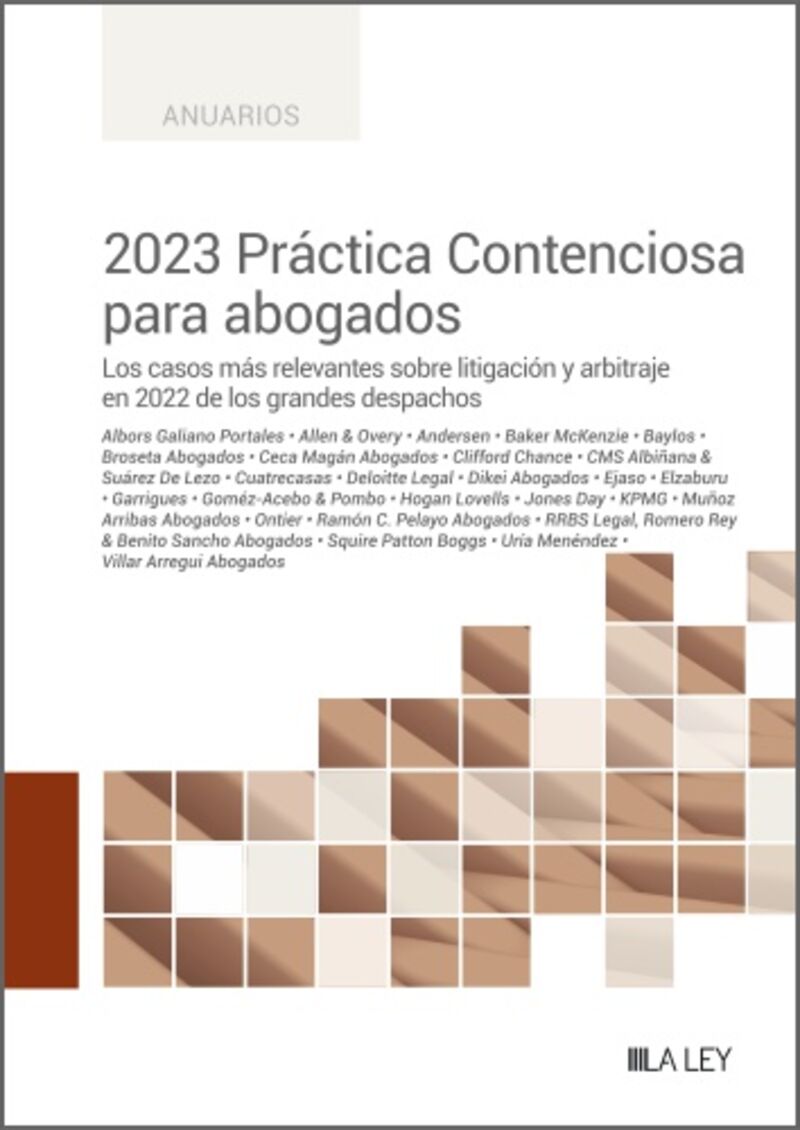 2023 practica contenciosa para abogados - los casos mas relevantes sobre litigacion y arbitraje en 2022 de los grandes despachos - Antonio Pipo Malgosa (coord. ) / Antonio Hierro Hernandez-Mora (coord. )