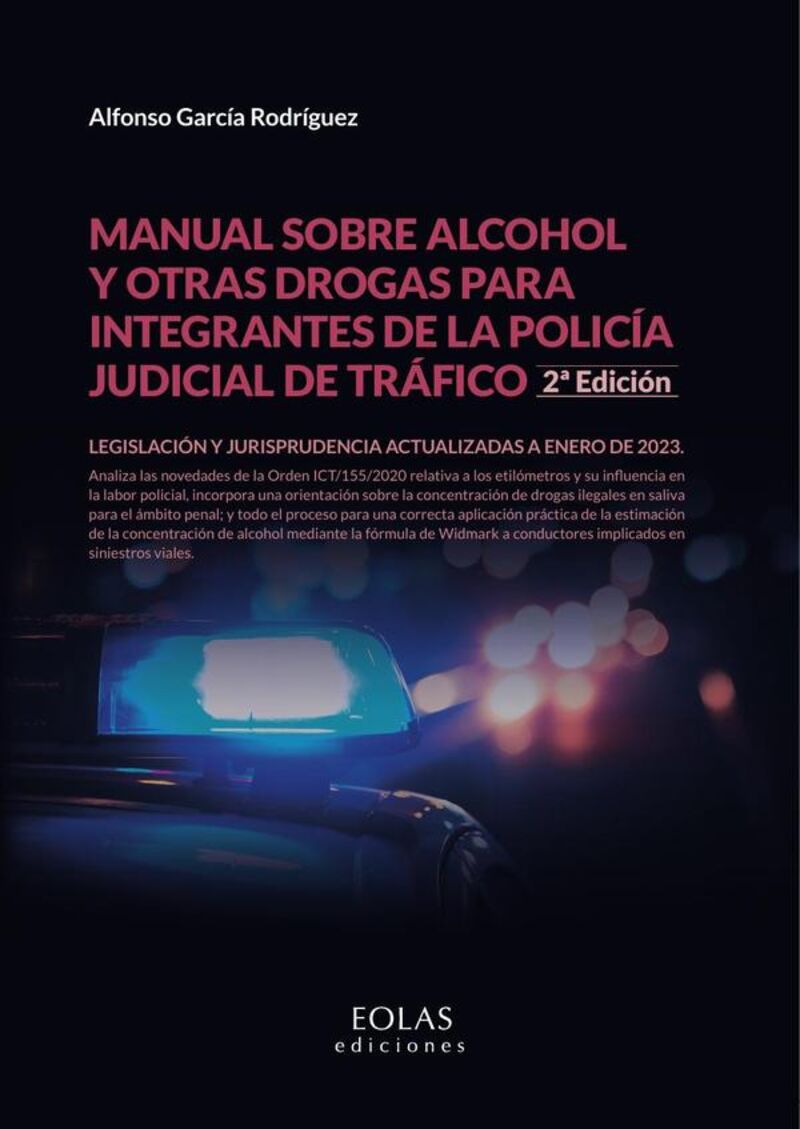 (2 ED) MANUAL SOBRE ALCOHOL Y OTRAS DROGAS PARA INTEGRANTES DE LA POLICIA JUDICIAL DE TRAFICO