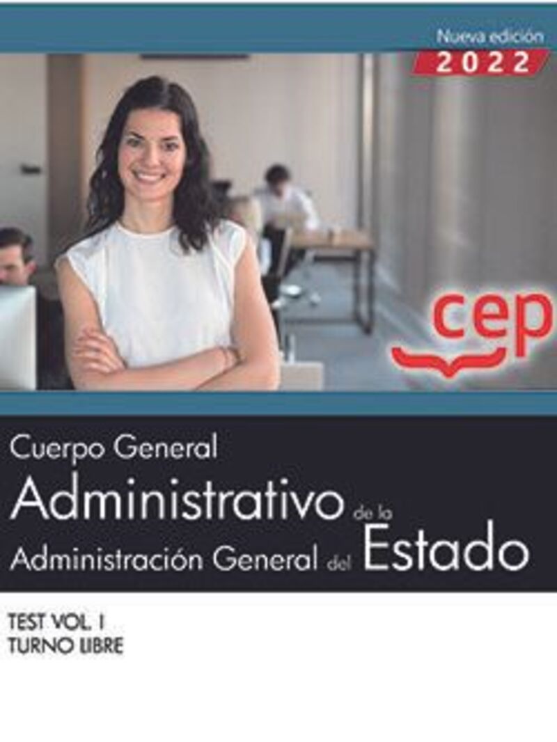 test 1 t. l. - cuerpo general administrativo - administracion general del estado (turno libre) - Aa. Vv.