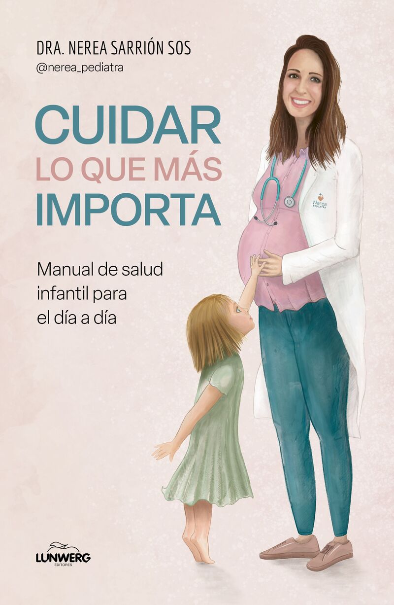 cuidar lo que mas importa - manual de salud infantil para el dia a dia - Nerea Sarrion Sos