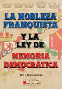 LA NOBLEZA FRANQUISTA Y LA LEY DE MEMORIA DEMOCRATICA