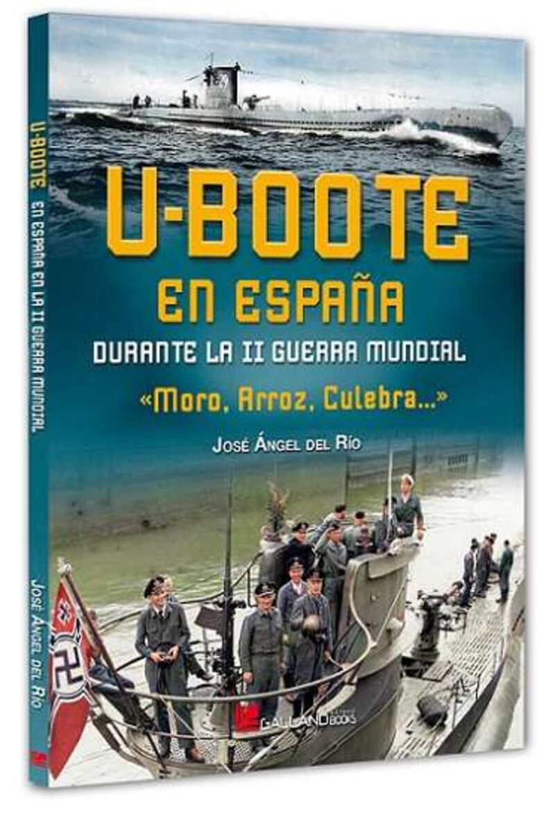 U-BOOTE EN ESPAÑA DURANTE LA II GUERRA MUNDIAL