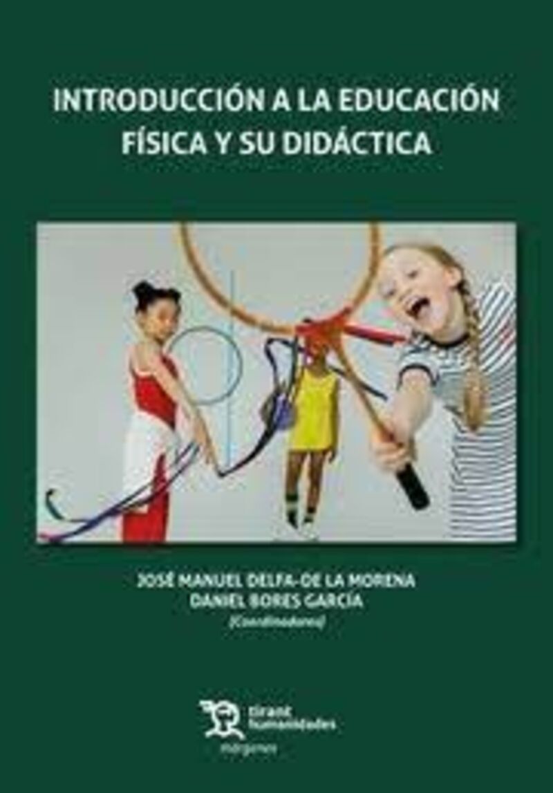 introduccion a la educacion fisica y su didactica - Daniel Bores Garcia (coord. ) / Jose Manuel Delfa De La Morena (coord. )