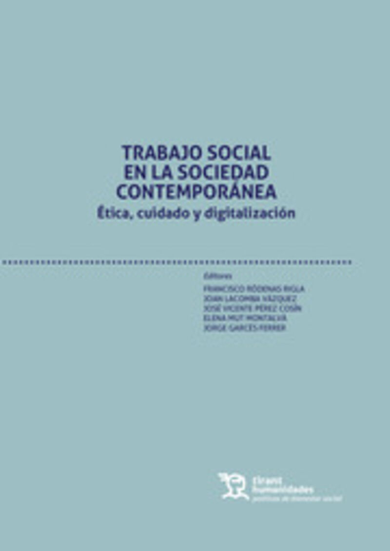 trabajo social en la sociedad contemporanea. etica, cuidado y digitalizacion - Francisco Rodenas Rigla (ed. )[et Al. ]