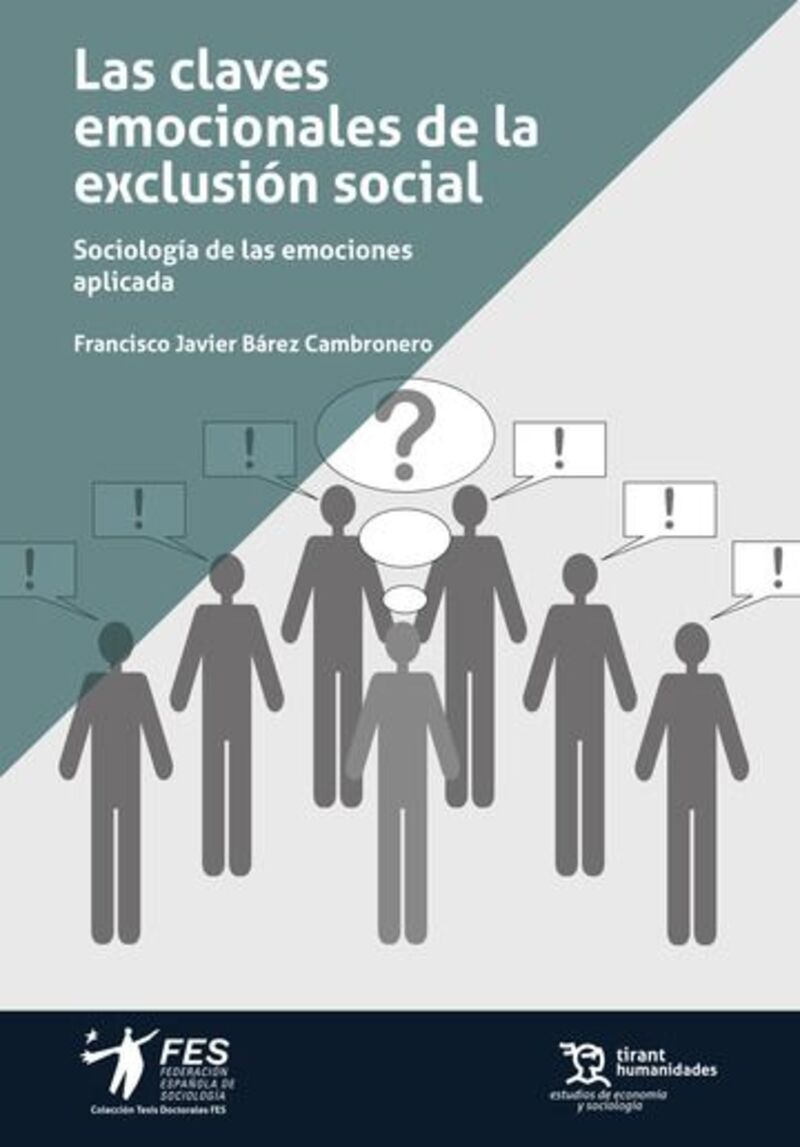 las claves emocionales de la exclusion social. sociologia de las emociones aplicada - Francisco Javier Barez Cambronero