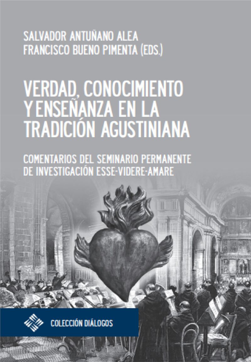verdad, conocimiento y enseñanza en la tradicion agustiniana - Salvador Antuñano Alea / Francisco Bueno Pimenta