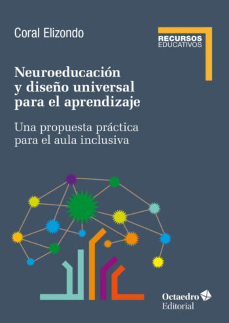 neuroeducacion y diseño universal de aprendizaje - una propuesta practica para el aula inclusiva - Coral Elizondo Carmona