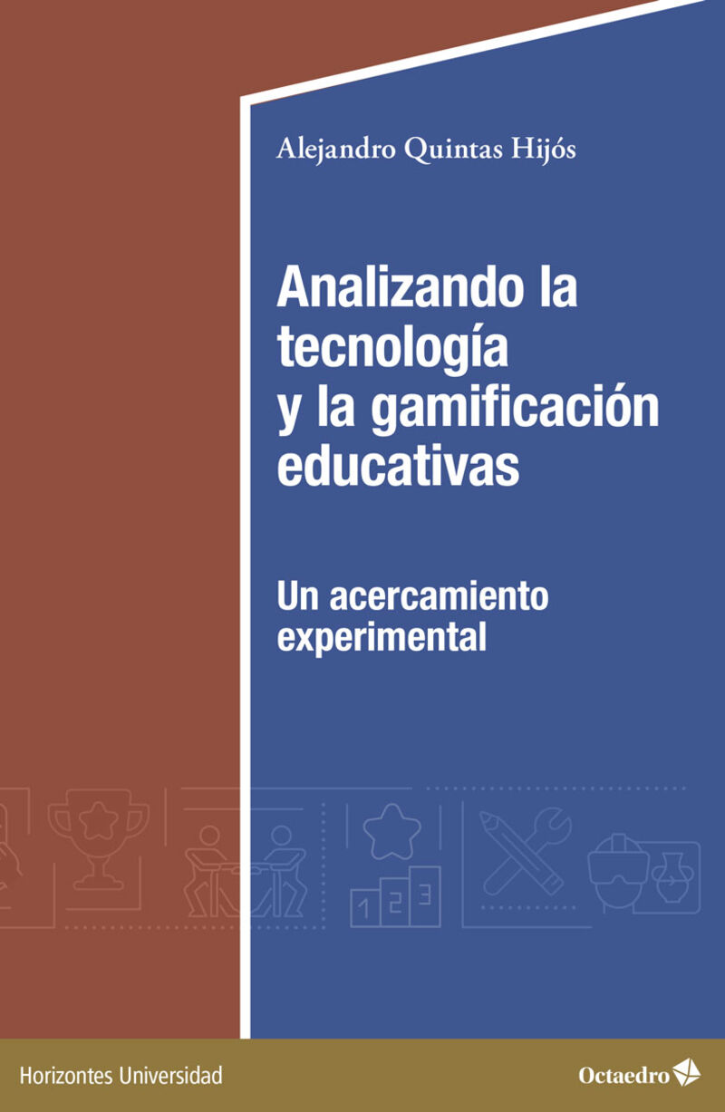 ANALIZANDO LA TECNOLOGIA Y LA GAMIFICACION EDUCATIVAS - UN ACERCAMIENTO EXPERIMENTAL