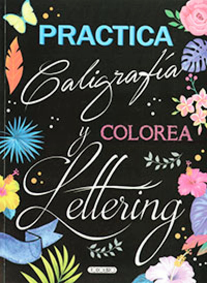 PRACTICA CALIGRAFIA Y COLOREA LETTERING (T5096-001)