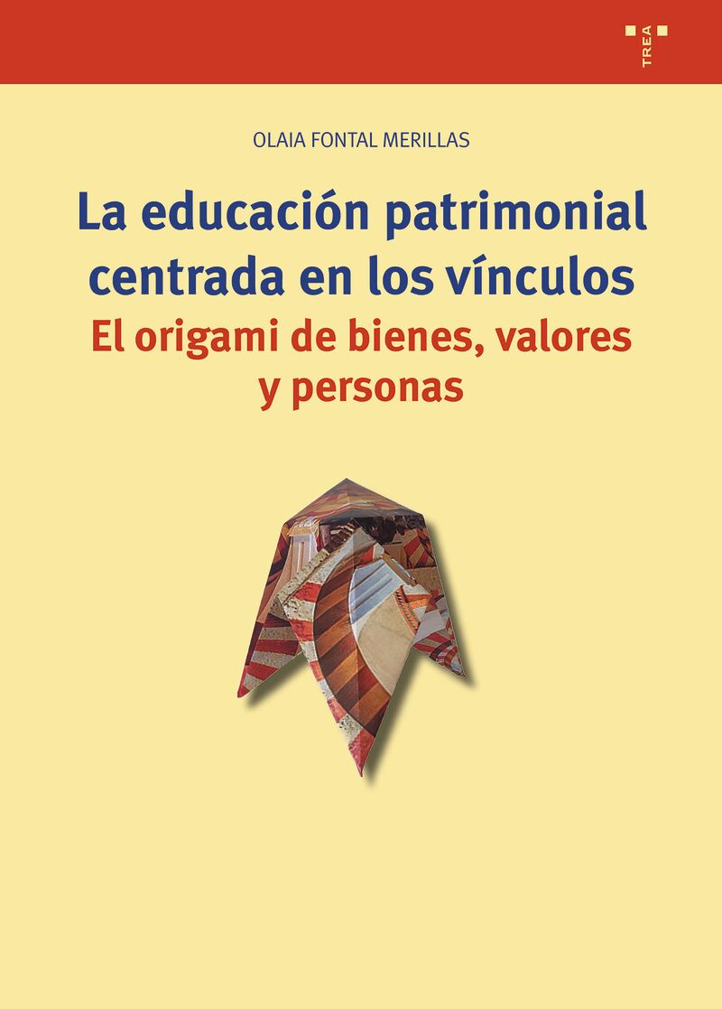 LA EDUCACION PATRIMONIAL CENTRADA EN LOS VINCULOS - EL ORIGAMI DE BIENES, VALORES Y PERSONAS