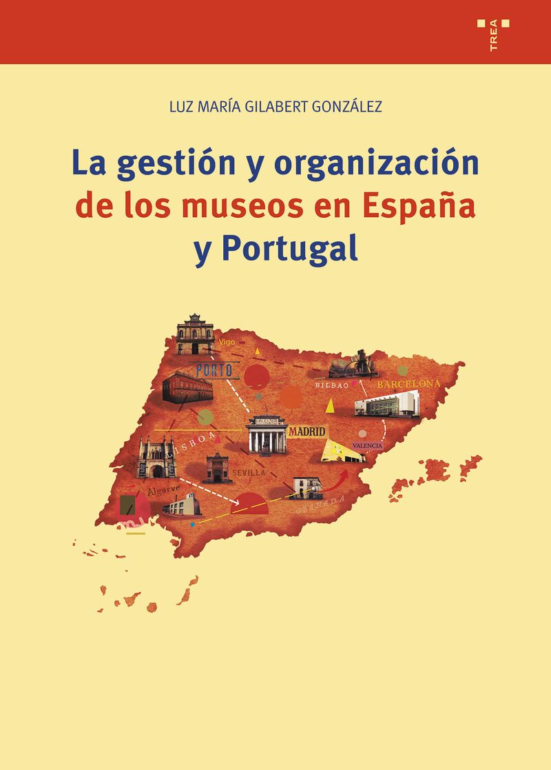 LA GESTION Y ORGANIZACION DE LOS MUSEOS EN ESPAÑA Y PORTUGAL