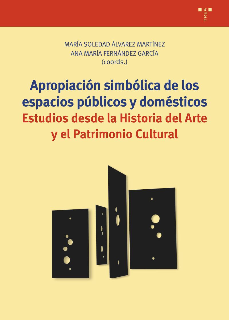 APROPIACION SIMBOLICA DE LOS ESPACIOS PUBLICOS Y DOMESTICOS - ESTUDIOS DESDE LA HISTORIA DEL ARTE Y EL PATRIMONIO CULTURAL