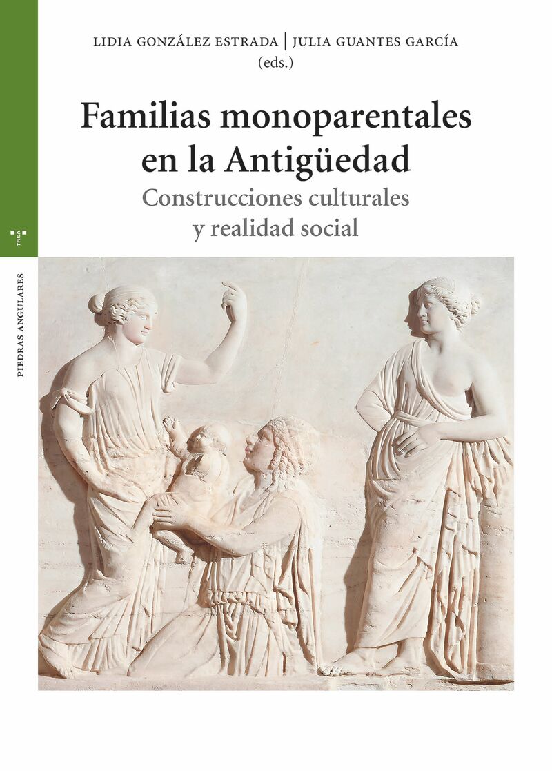 familias monoparentales en la antiguedad - construcciones culturales y realidad social - Lidia Gonzalez Estrada (ed. ) / Julia Guantes Garcia (ed. )