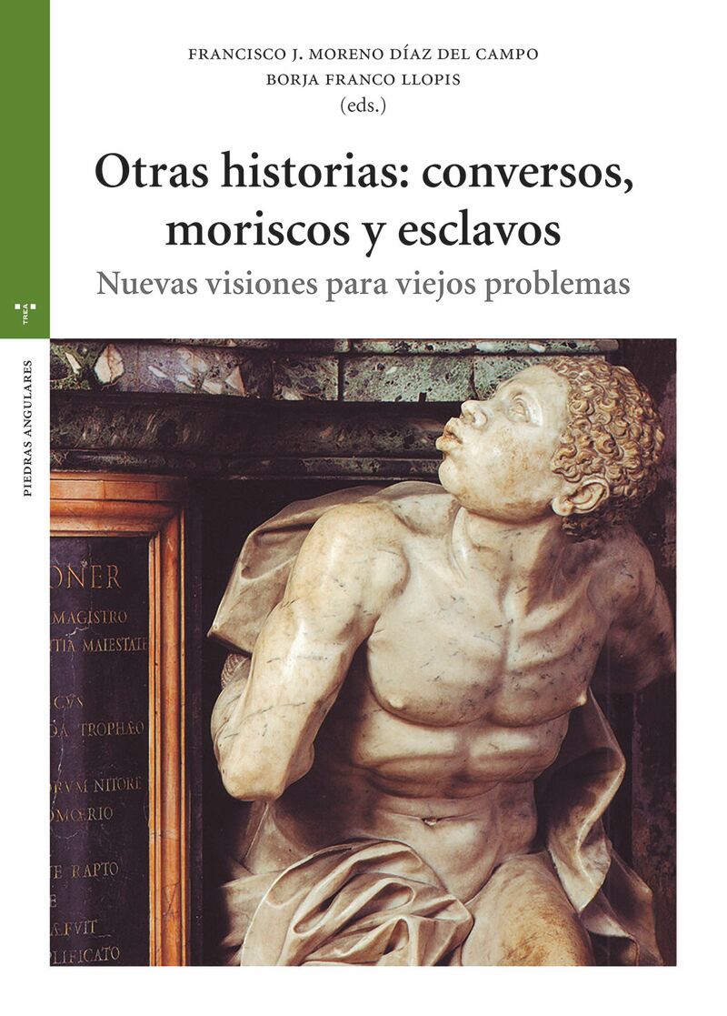 OTRAS HISTORIAS: CONVERSOS, MORISCOS Y ESCLAVOS - NUEVAS VISIONES PARA VIEJOS PROBLEMAS
