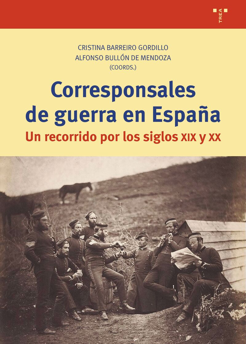corresponsales de guerra en españa - un recorrido por los siglos xix y xx - Cristina Barreiro Gordillo / Alfonso Bullon De Mendoza