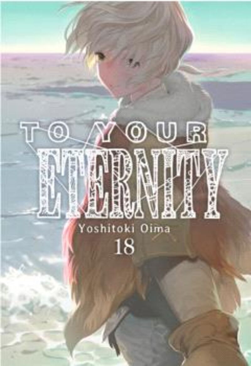 to your eternity 18 - Yoshitoki Oima