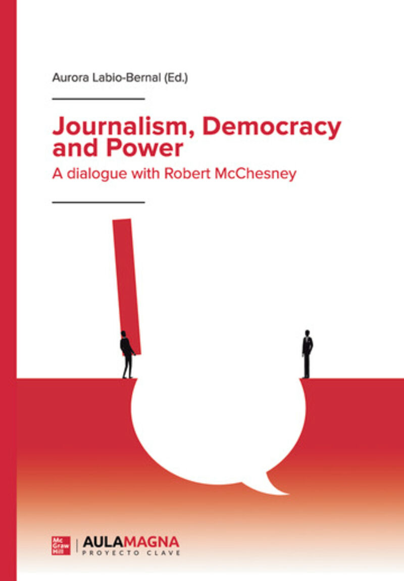 JOURNALISM, DEMOCRACY AND POWER - A DIALOGUE WITH ROBERT MCCHESNEY