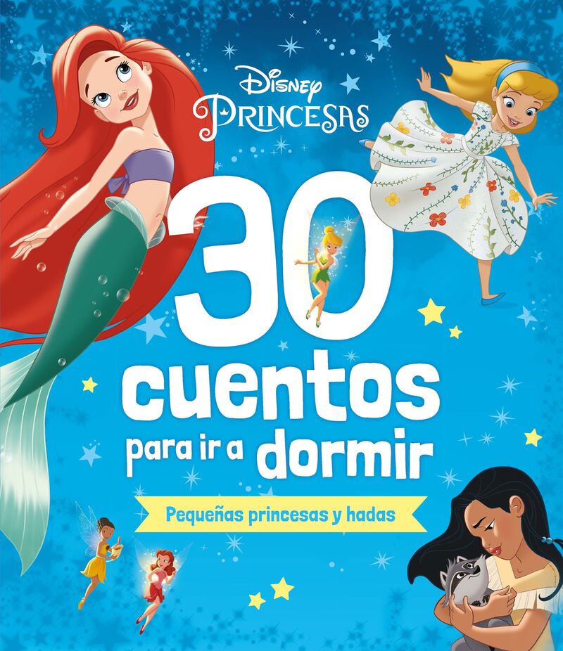 disney - 30 cuentos para ir a dormir - pequeñas princesas y hadas - Aa. Vv.
