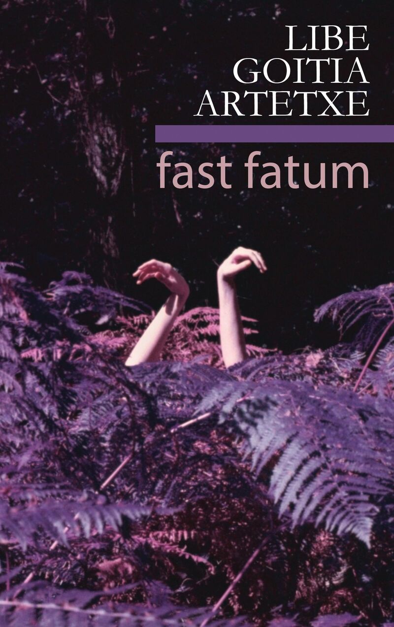 fast fatum - Libe Goitia Artetxe