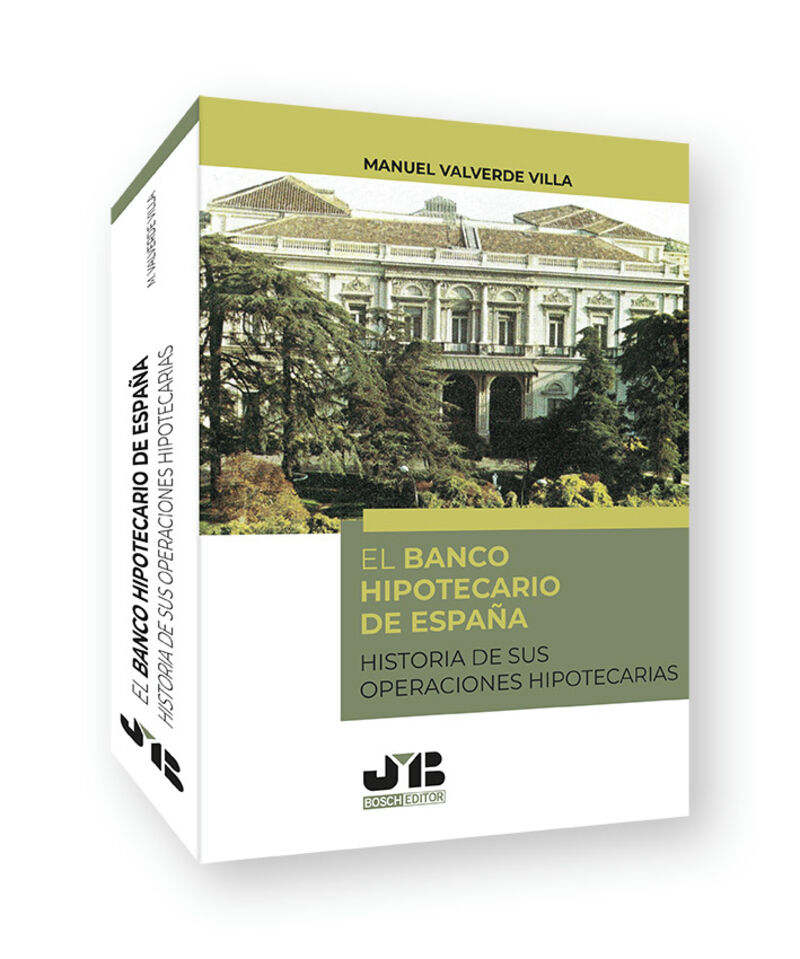 EL BANCO HIPOTECARIO DE ESPAÑA - HISTORIA DE SUS OPERACIONES HIPOTECARIAS