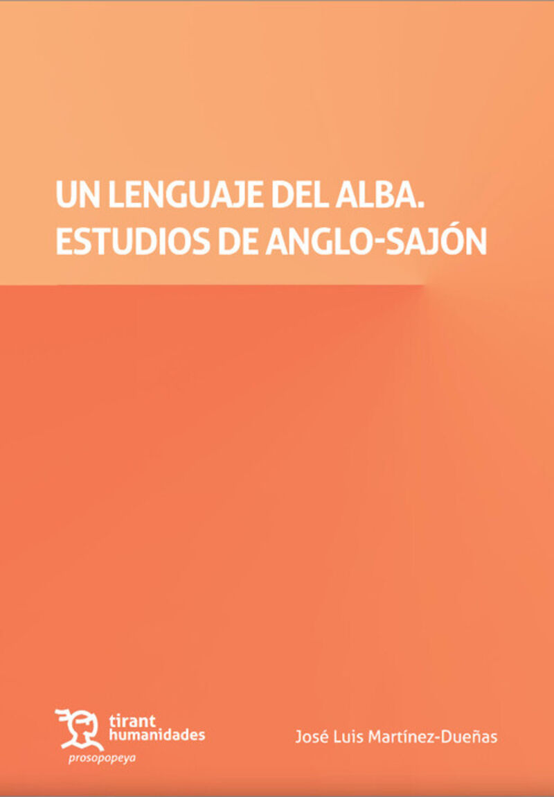 un lenguaje del alba - estudios de anglo sajon - Jose Luis Martinez Dueñas