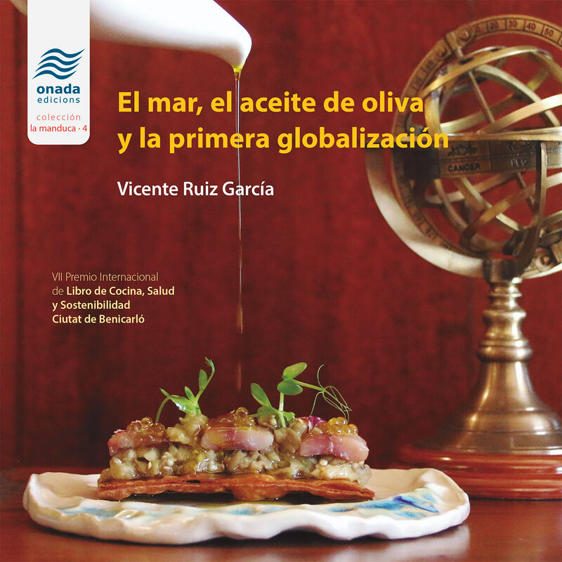 el mar, el aceite de oliva y la primera globalizacion - Vicente Ruiz Garcia