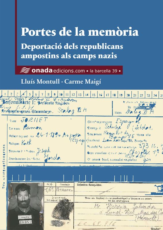 PORTES DE LA MEMORIA - DEPORTACIO DELS REPUBLICANS AMPOSTINS ALS CAMPS NAZIS