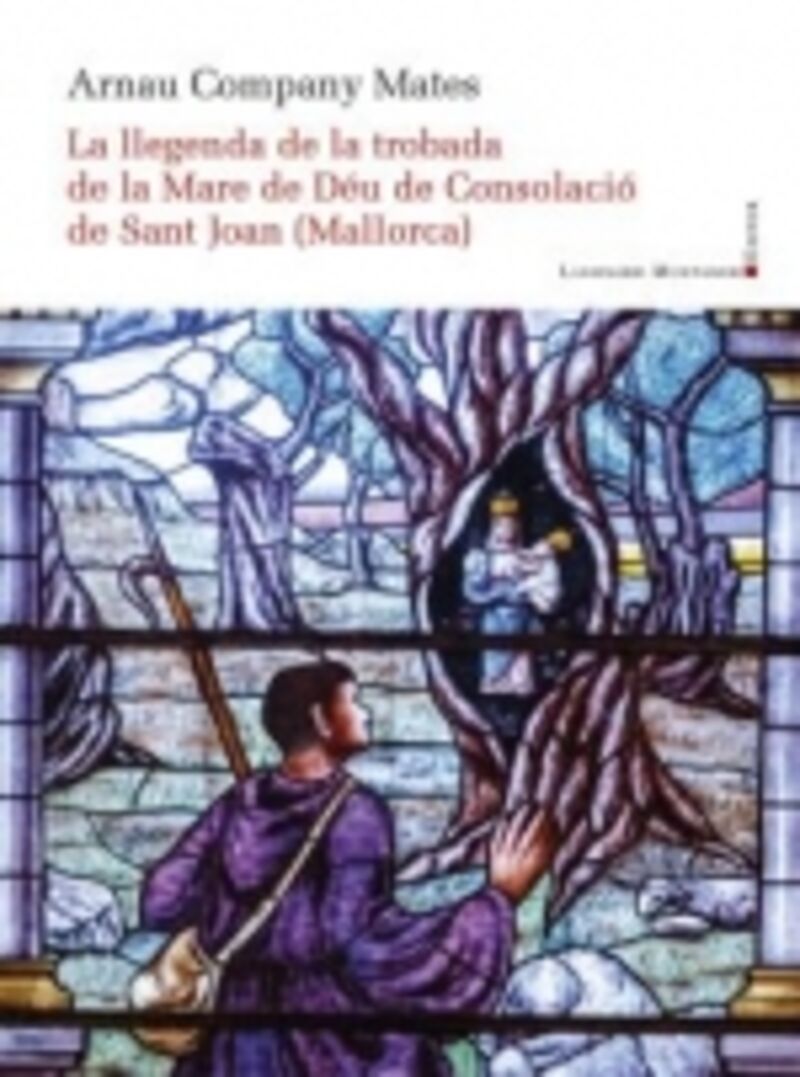 LA LLEGENDA DE LA TROBADA DE LA MARE DE DEU DE CONSOLACIO DE SANT JOAN (MALLORCA)