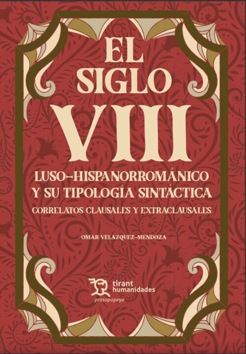 EL SIGLO VIII LUSO HISPANORROMANICO Y SU TIPOLOGIA SINTACTICA. CORRELATOS CLAUSALES Y EXTRACAUSALES