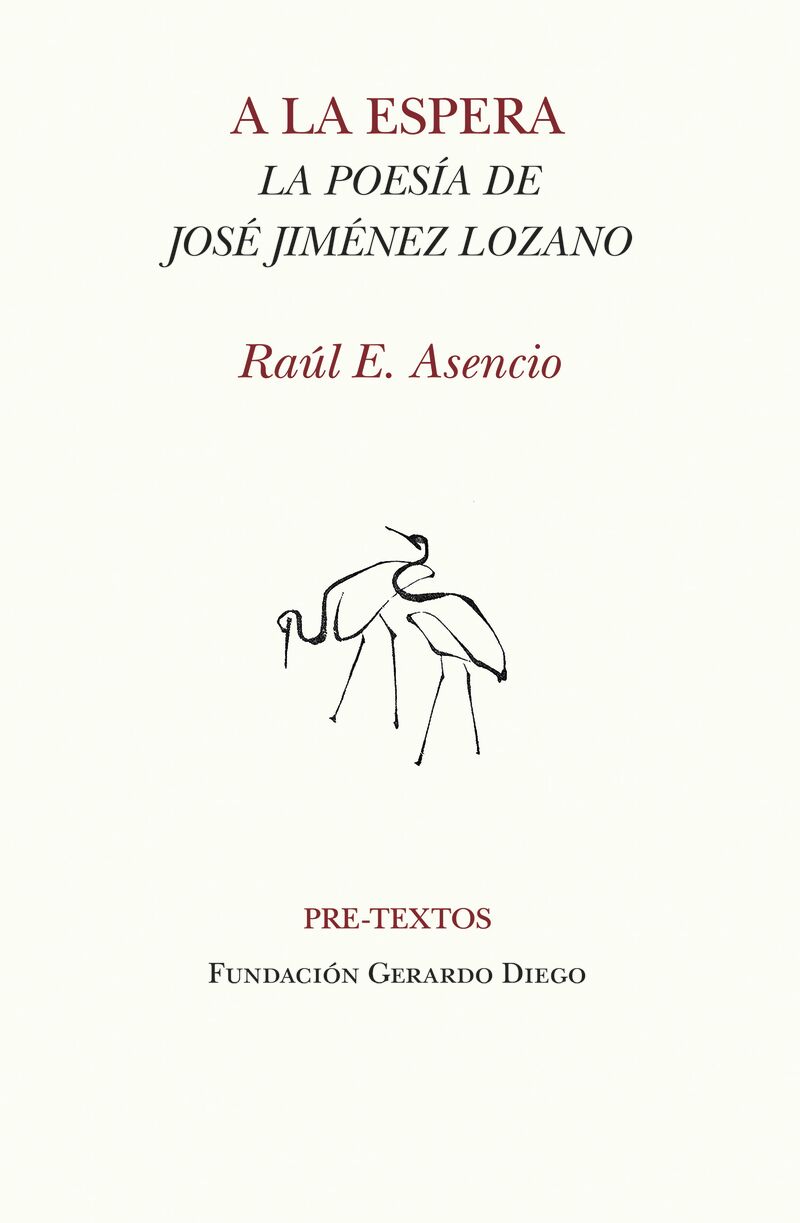 A LA ESPERA - LA POESIA DE JOSE JIMENEZ LOZANO (PREMIO GERARDO DIEGO DE INVESTIGACION LITERARIA 2022)