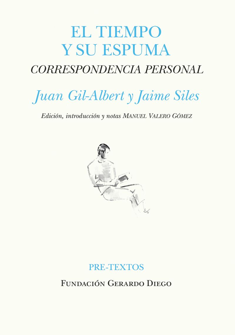 el tiempo y su espuma - correspondencia personal juan gil-albert y jaime siles - Juan Gil-Albert