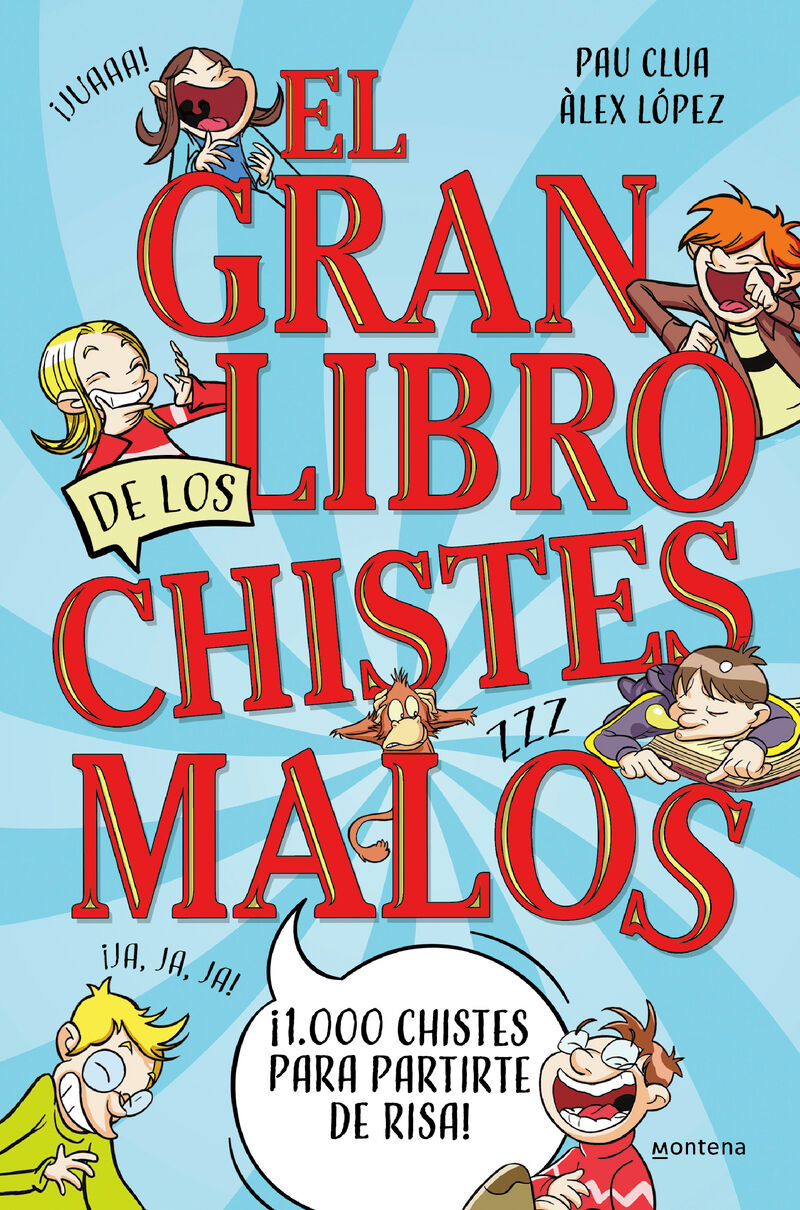 EL GRAN LIBRO DE LOS CHISTES MALOS - 1000 CHISTES PARA PARTIRTE DE RISA