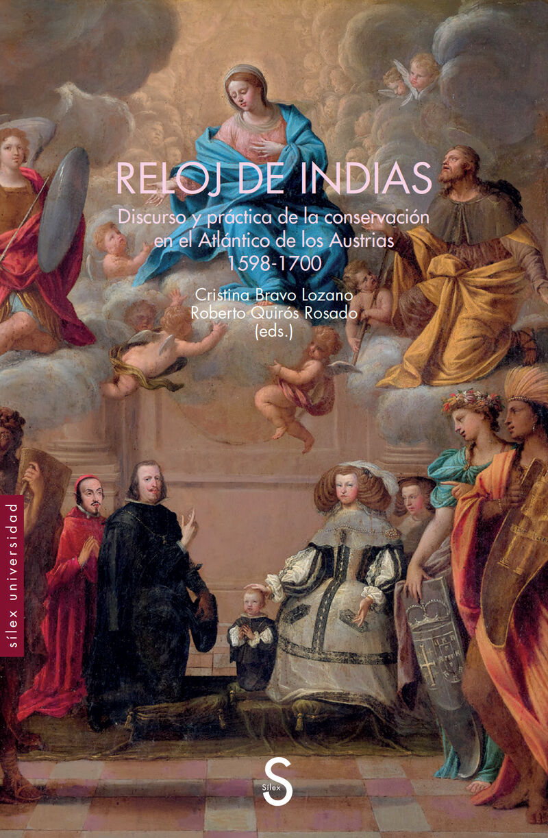 reloj de indias - discurso y practica de la conservacion en el atlantico de los austrias (1598-1700) - Cristina Bravo Lozano / Roberto Quiros Rosado