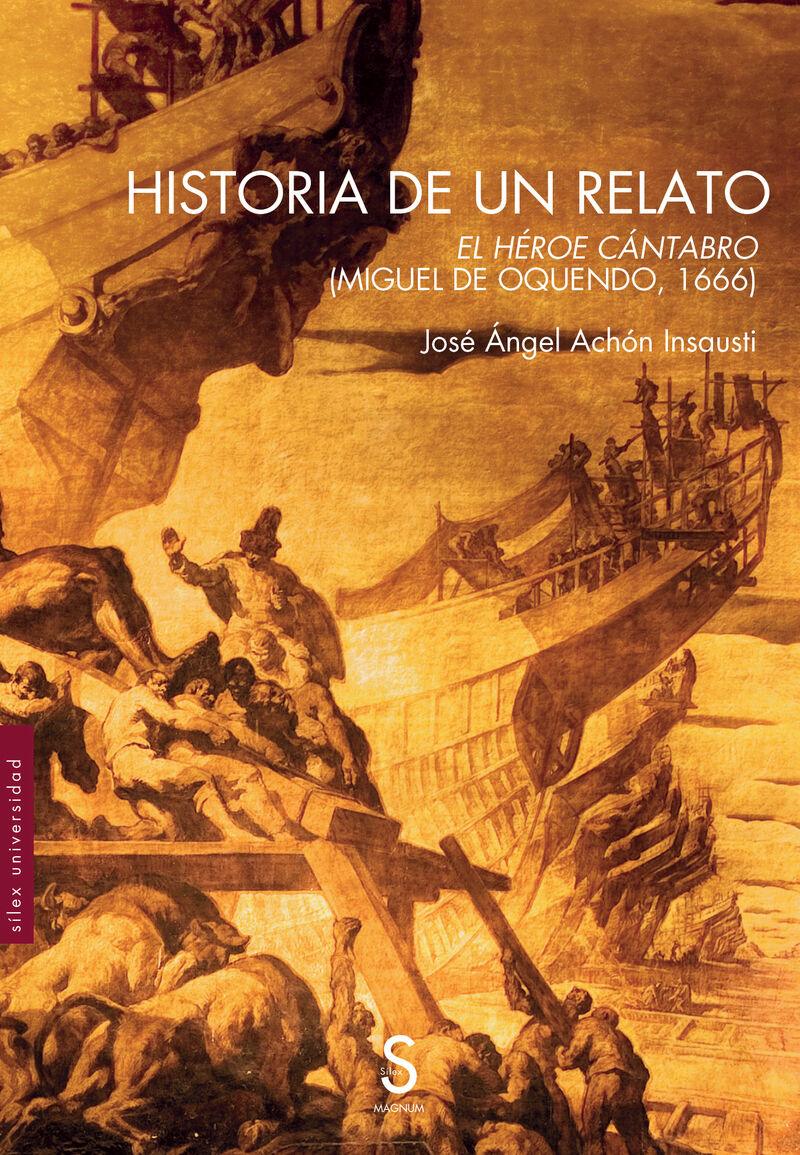 HISTORIA DE UN RELATO - EL HEROE CANTABRO (MIGUEL DE OQUENDO, 1666)