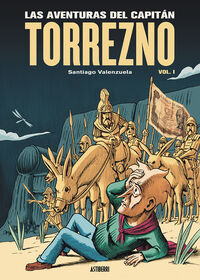 las aventuras del capitan torrezno 1 - horizontes lejanos y escala real - Santiago Valenzuela