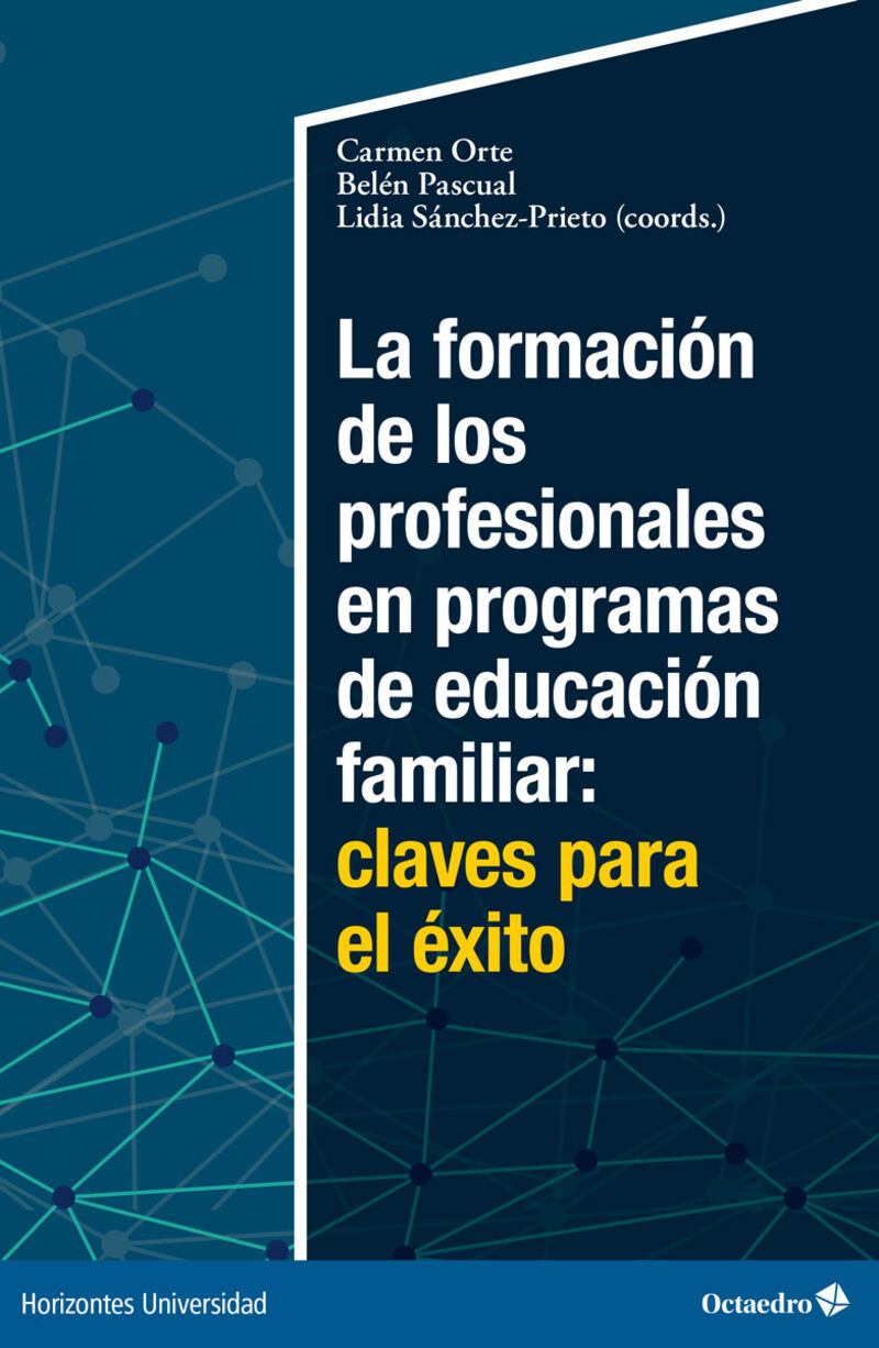 la formacion de los profesionales en programas de educacion familiar: claves para el exito - Carmen Orte / Belen Pascual / Lidia Sanchez-Prieto