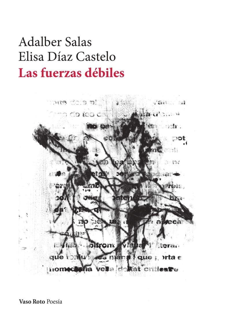 las fuerzas debiles - Elisa Diaz Castelo / Adalber Salas Hernandez