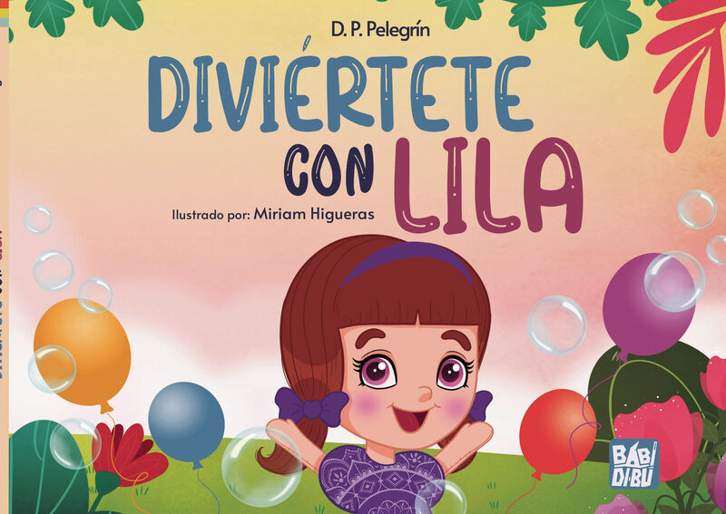 diviertete con lila - D. P. Pelegrin / Miriam Higueras (il. )