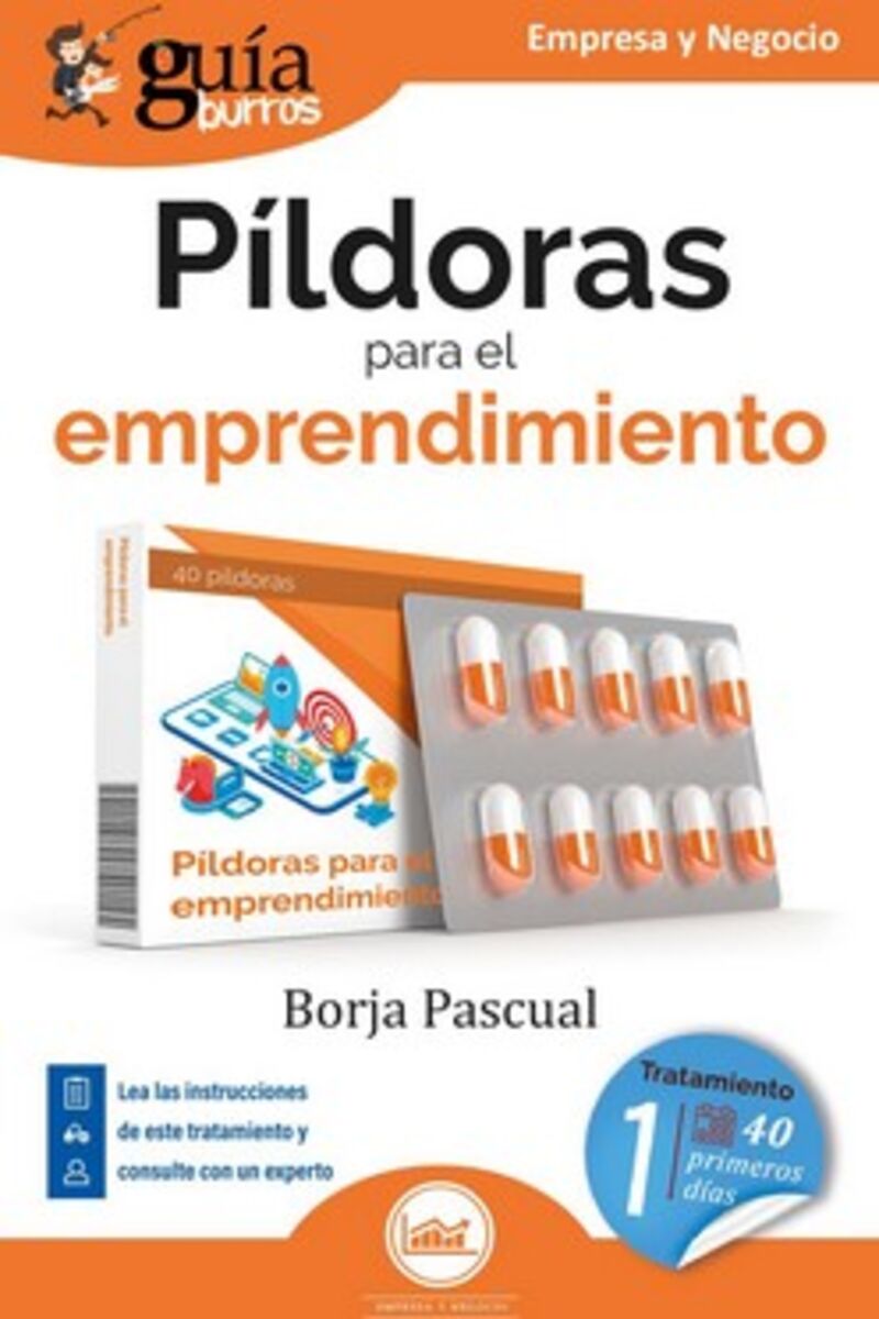 pildoras para el emprendimiento - tratamiento para los primeros 40 dias - Borja Pascual