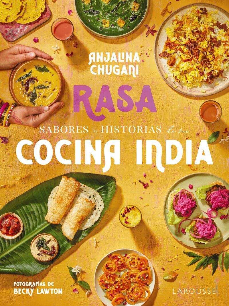 sabores e historias de mi cocina india - rasa - Anjalina Chugani