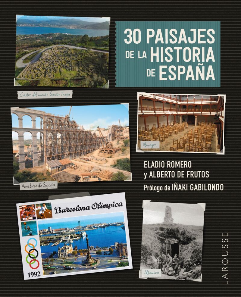 30 paisajes de la historia de españa - Eladio Romero Garcia / [ET AL. ]