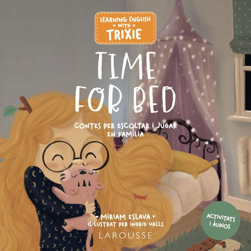 learning english with trixie - time for bed - contes per escoltar i jugar en familia - Miriam Eslava / Ingrid Valls (il. )