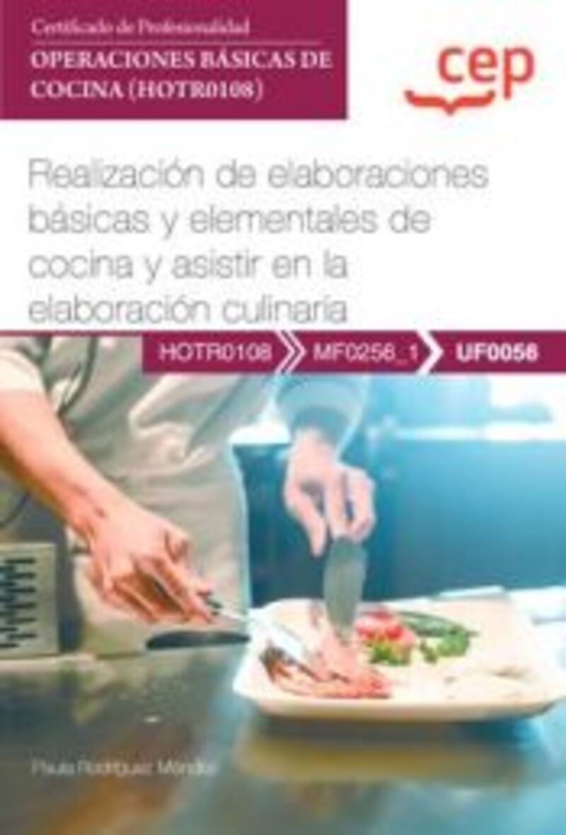 cp - manual - realizacion de elaboraciones basicas y elementales de cocina y asistir en la elaboracion culinaria (uf0056) - certificados de profesionalidad - operaciones basicas de cocina (hotr0108) - certificados profesionales - Aa. Vv.