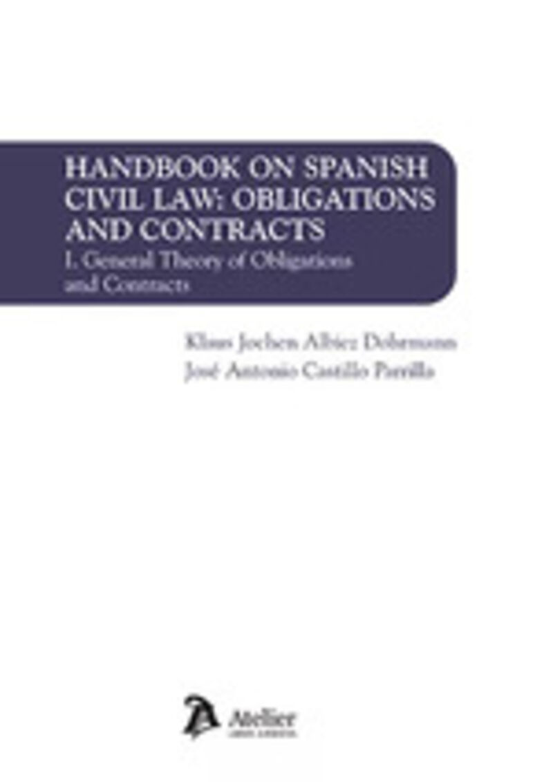 handbook on spanish civil law: obligations and contracts i - general theory of obligations and contracts - Klaus Jochen Albiez Dohrmann