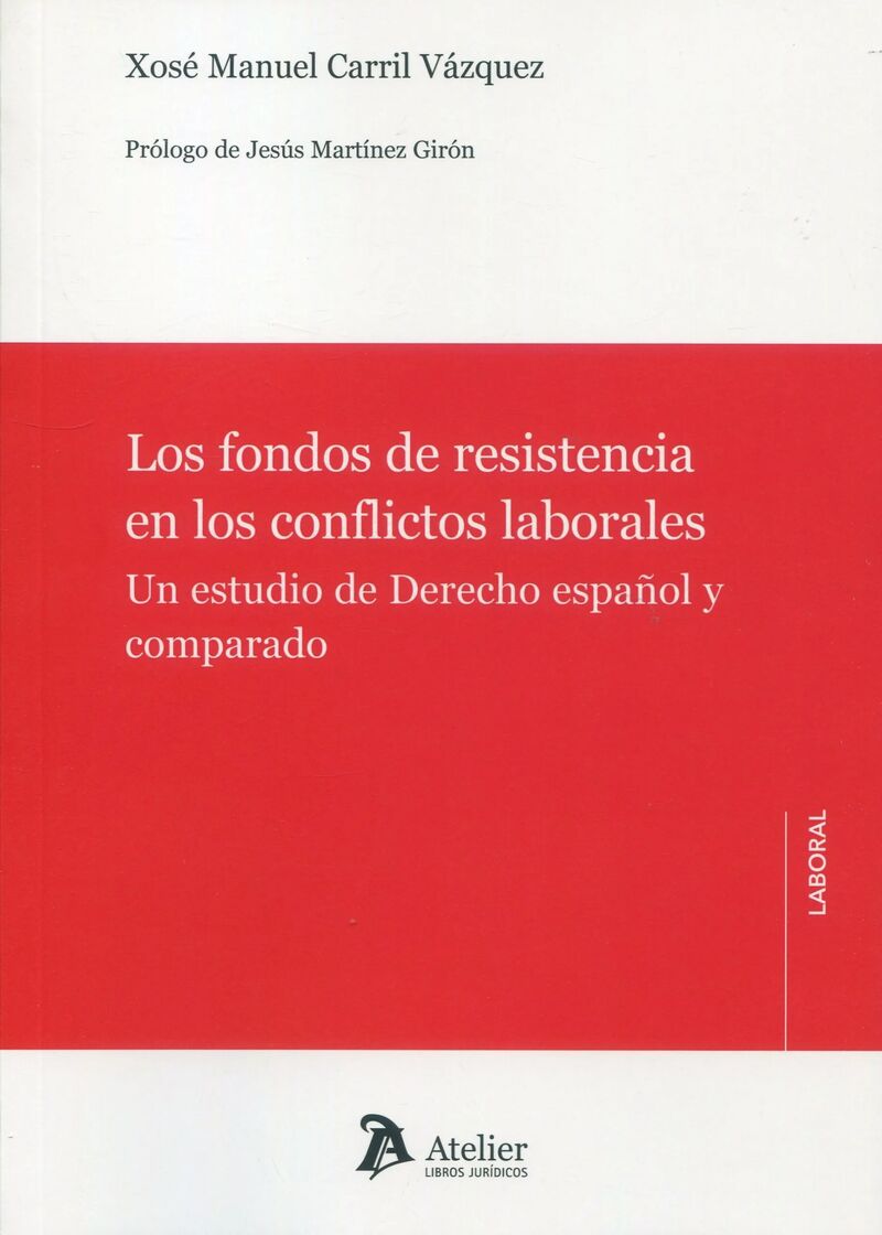 FONDOS DE RESISTENCIA EN LOS CONFLICTOS LABORALES - UN ESTUDIO DE DERECHO ESPAÑOL Y COMPARADO
