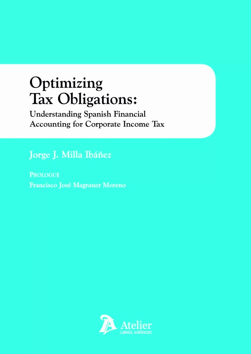 OPTIMIZING TAX OBLIGATIONS - UNDERSTANDING SPANISH FINANCIAL ACCOUNTING FOR CORPORATE INCOME TAX